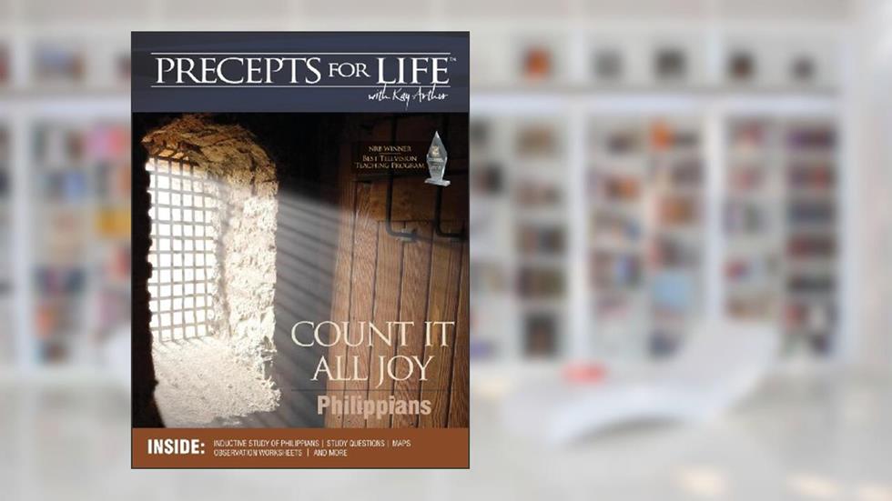 Precepts For Life Study Companion: Count It All Joy (Philippians), written by Kay Arthur