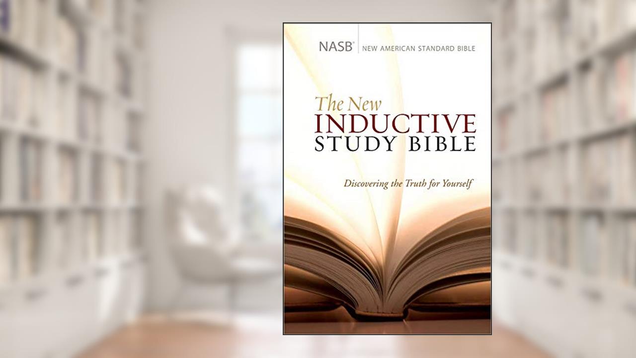 The New Inductive Study Bible (NASB), written by Precept Ministries International