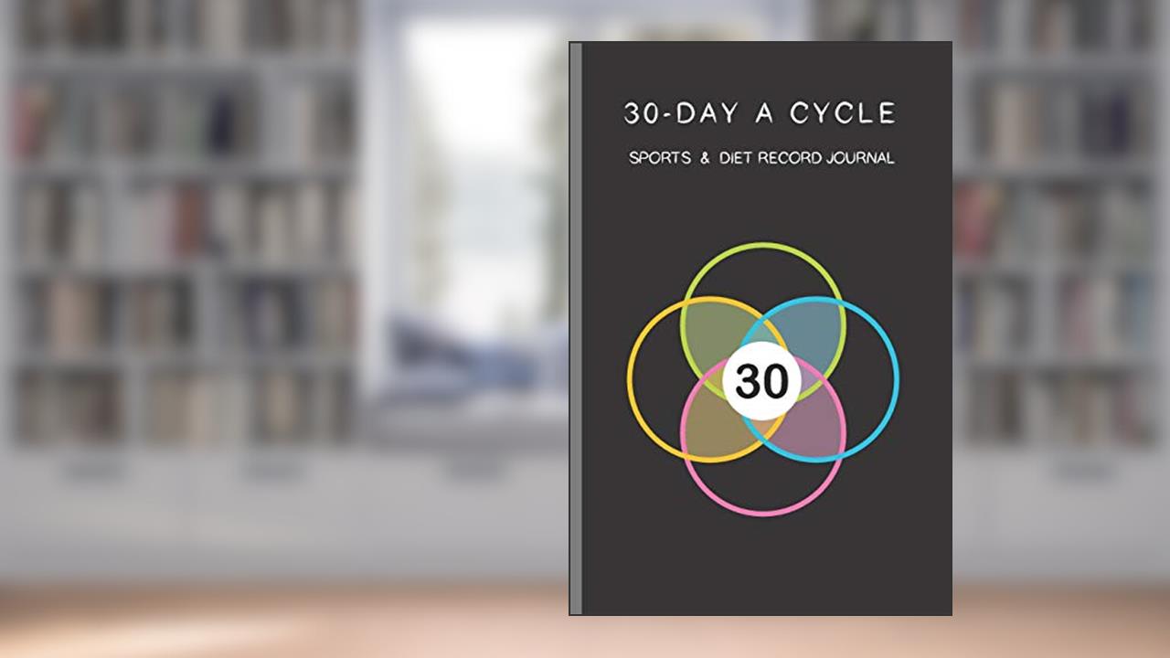 30-day A Cycle , Sports & Diet Record Journal: Self-view for 10 minutes everyday (Portable seires), written by Cinia Cada; Cici Sport