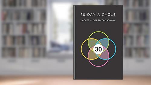 Cover from 30-day A Cycle , Sports & Diet Record Journal: Self-view for 10 minutes everyday (Portable seires), written by Cinia Cada; Cici Sport