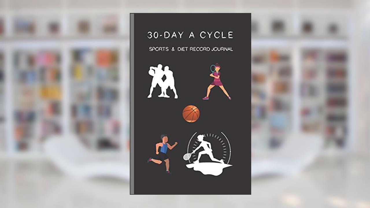 30-day A Cycle , Sports & Diet Record Journal: Self-view for 10 minutes everyday (Portable seires), written by Cinia Cada; Cici Sport