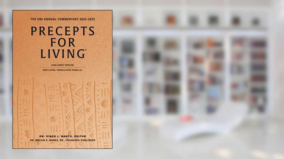Precepts for Living 2022-2023, written by Vince L. Bantu PhD
