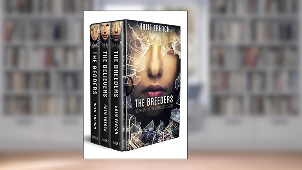 The Breeders Box Set: A Young Adult Dystopian Seires (The Breeders Series), written by Katie French