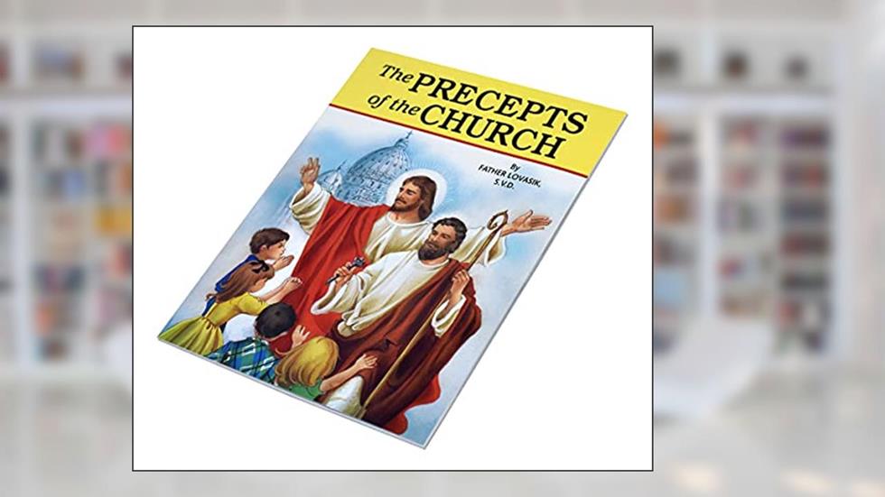 The Precepts of the Church (St. Joseph Picture Books (Paperback)), written by Lawrence G Lovasik