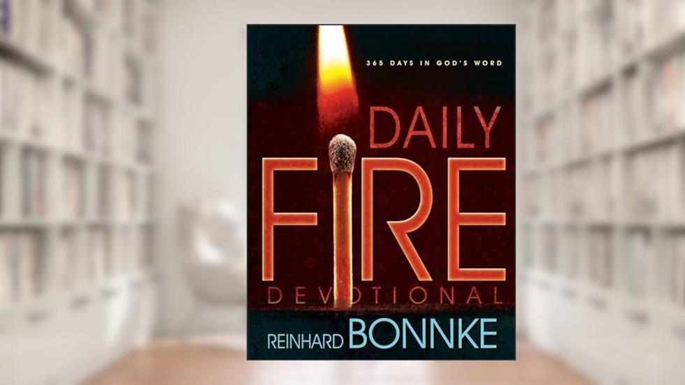Daily Fire Devotional: 365 Days in Gods Word, written by Reinhard Bonnke