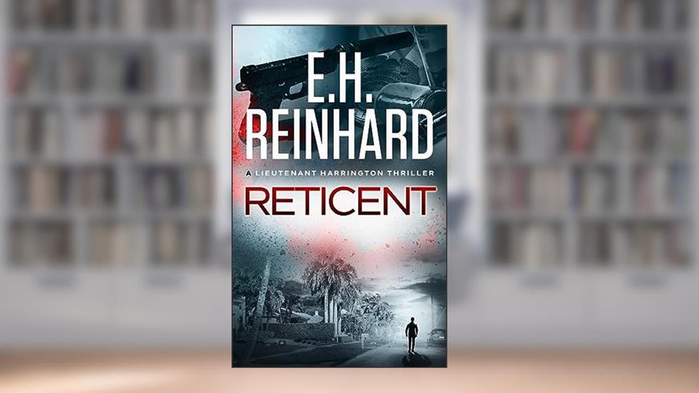Reticent (The Nash Harrington Crime Thriller Series Book 11), written by E.H. Reinhard