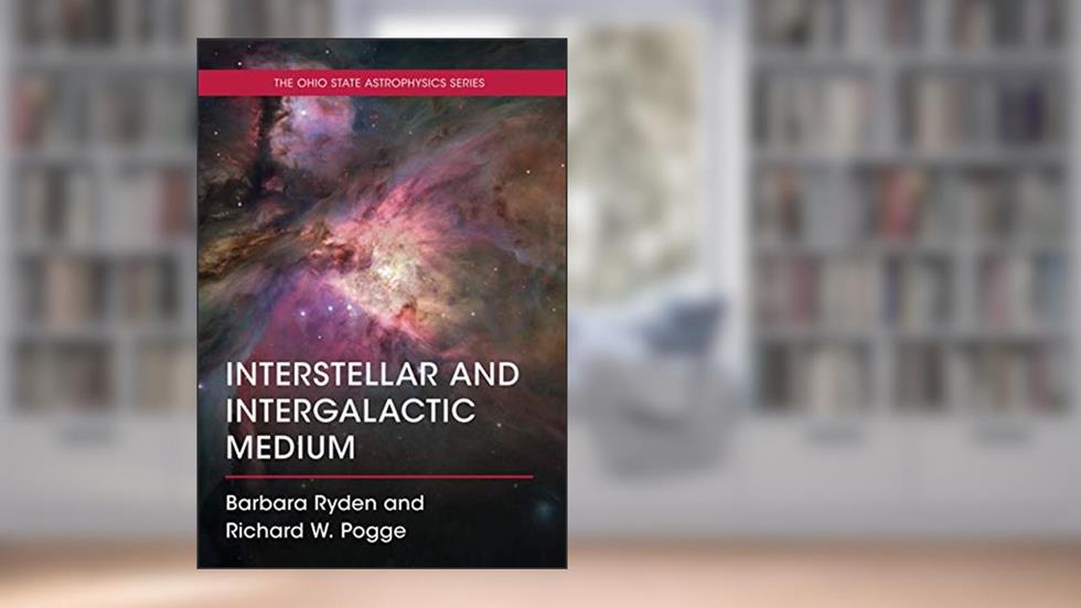 Interstellar and Intergalactic Medium, written by Barbara Ryden