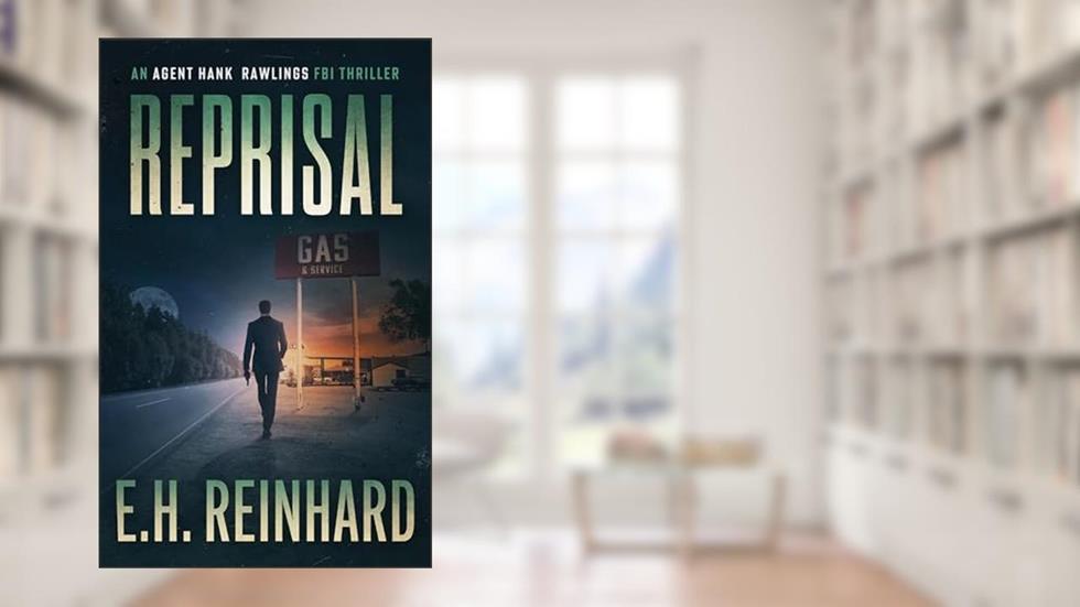 Reprisal (An Agent Hank Rawlings FBI Thriller Book 8), written by E.H. Reinhard