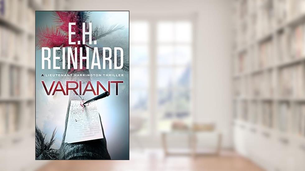 Variant (The Nash Harrington Crime Thriller Series Book 4), written by E.H. Reinhard