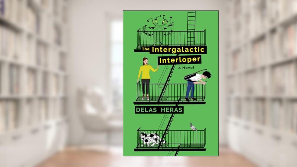The Intergalactic Interloper: a novel, written by Delas Heras