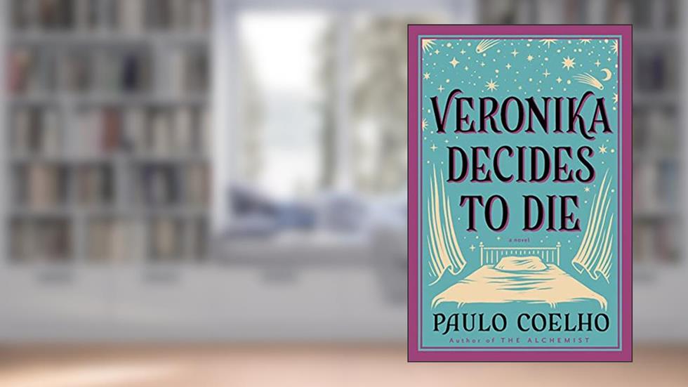 Veronika Decides to Die: From the Bestselling Author of The Alchemist, written by Paulo Coelho