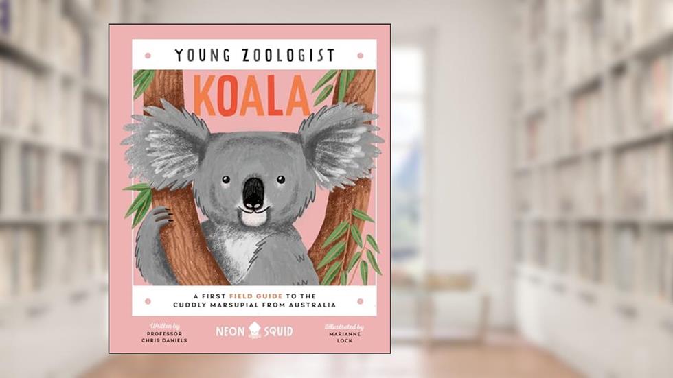 Koala (Young Zoologist): A First Field Guide to the Cuddly Marsupial from Australia, written by Chris Daniels; Neon Squid