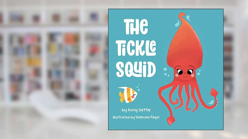 The Tickle Squid, written by Amy Oettle