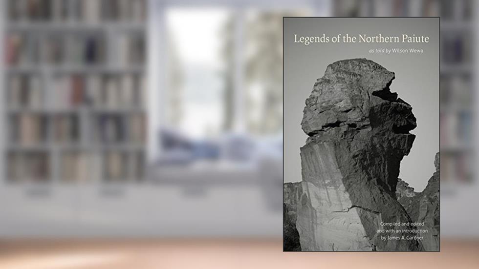 Legends of the Northern Paiute: as told by Wilson Wewa, written by Wilson Wewa
