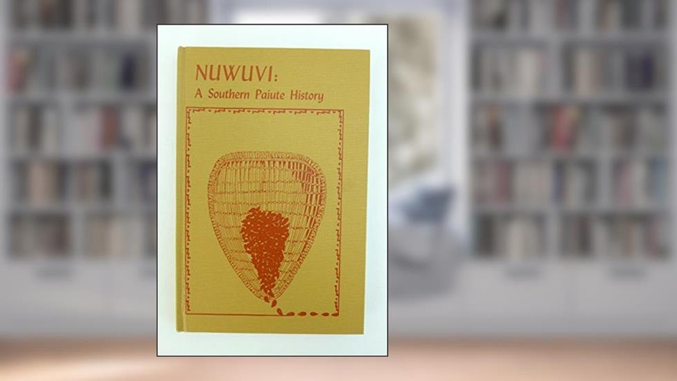 Nuwuvi: A Southern Paiute History, written by Inter-Tribal Council of Nevada