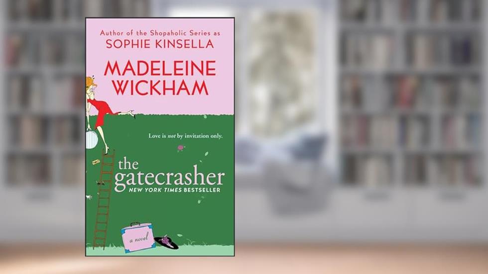 The Gatecrasher: A Novel, written by Madeleine Wickham