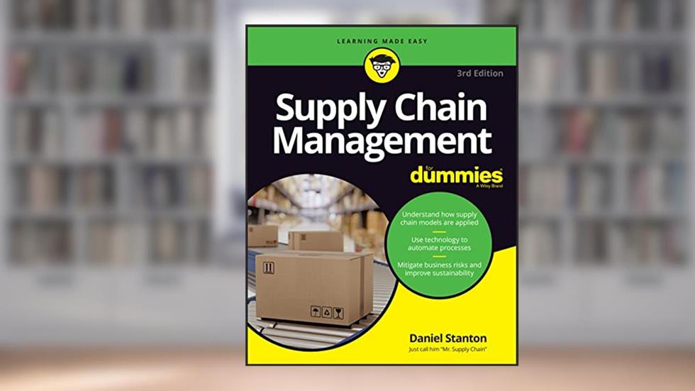 Supply Chain Management For Dummies, written by Daniel Stanton