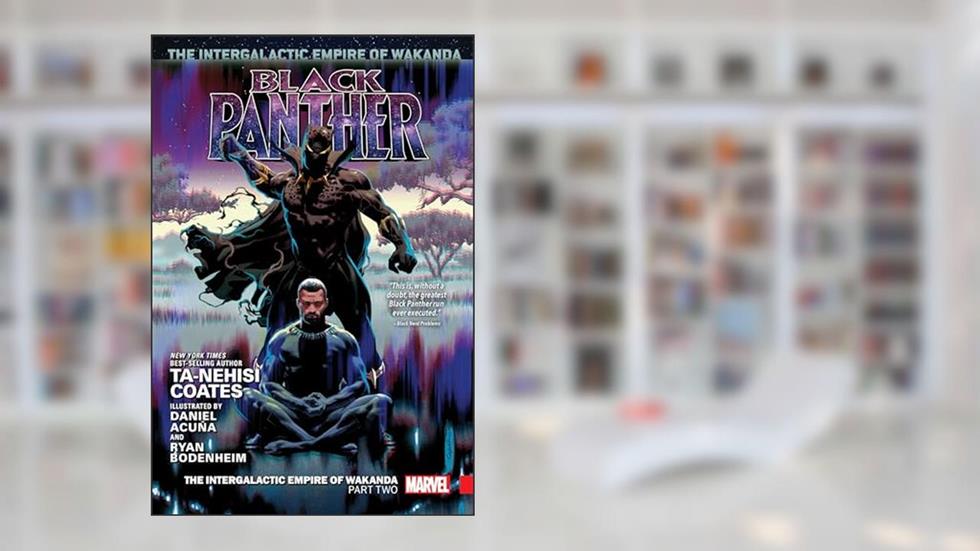 BLACK PANTHER VOL. 4: THE INTERGALACTIC EMPIRE OF WAKANDA PART TWO, written by Ta-Nehisi Coates
