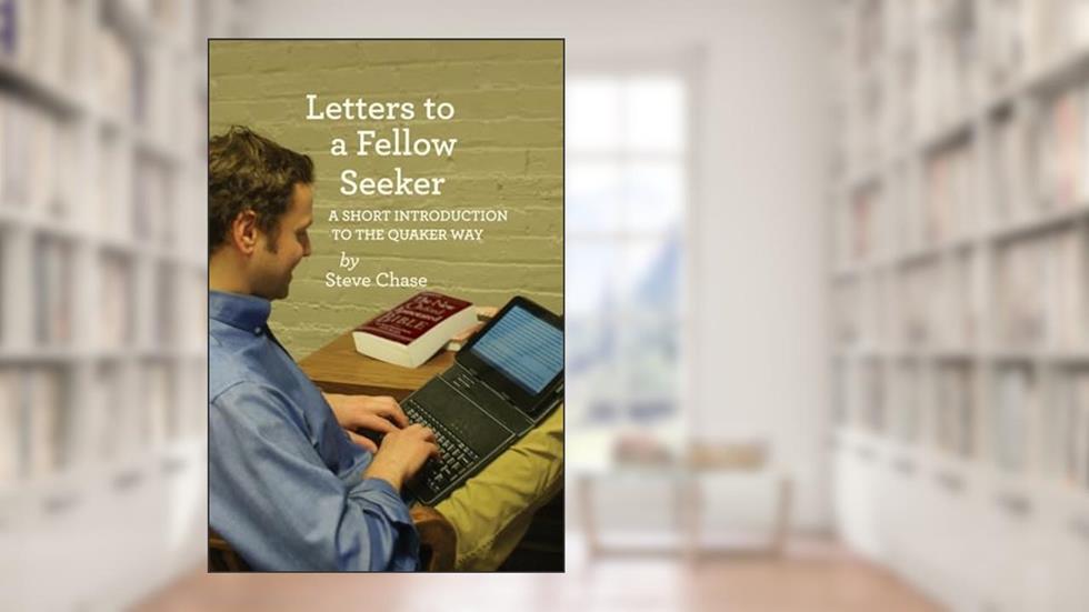 Letters to a Fellow Seeker, written by Steve Chase