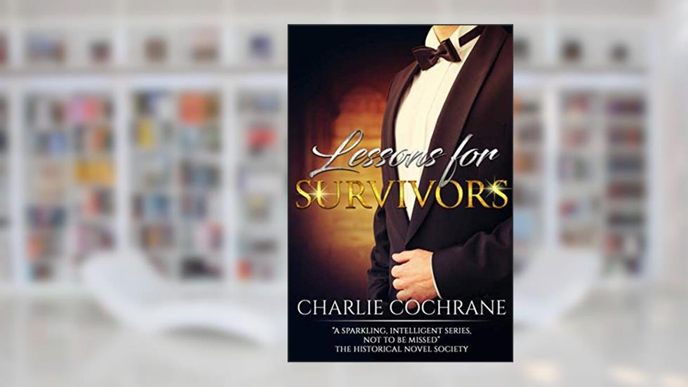 Lessons for Survivors (Cambridge Fellows), written by Charlie Cochrane