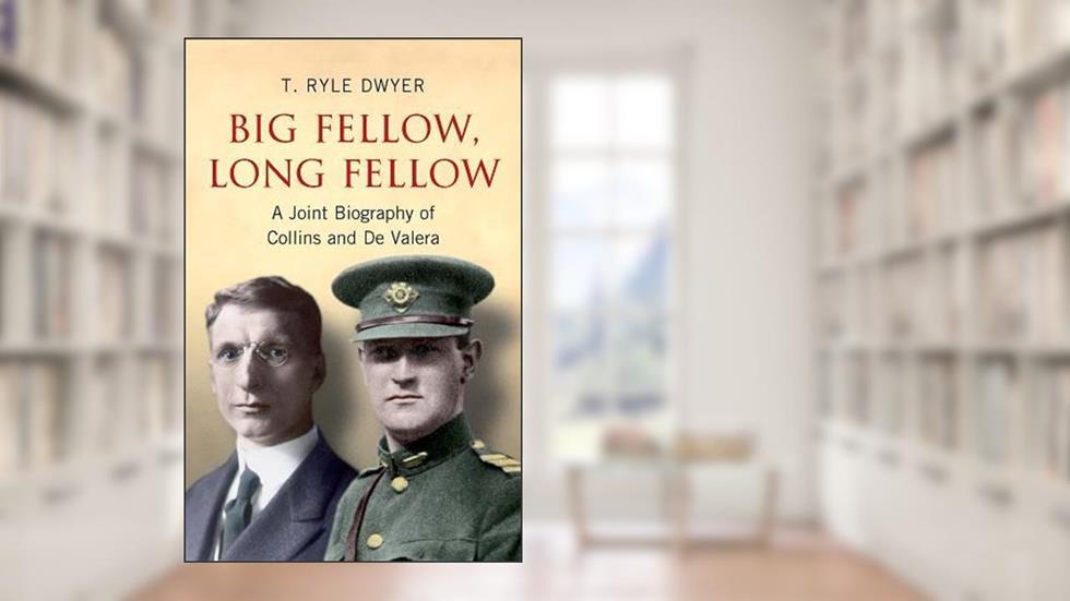 Big Fellow, Long Fellow: A Joint Biography of Collins and De Valera, written by T. Ryle Dwyer