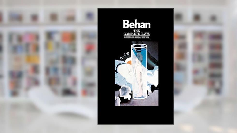 The Complete Plays: The Hostage, The Quare Fellow, Richard's Cork Leg (Black Cat Books), written by Brendan Behan