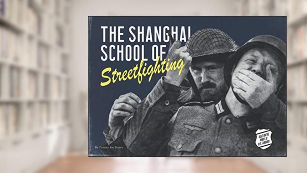 Shanghai School of Streetfighting: Defendu and other WW2 era combatives, written by Mr  Tommy Joe Moore