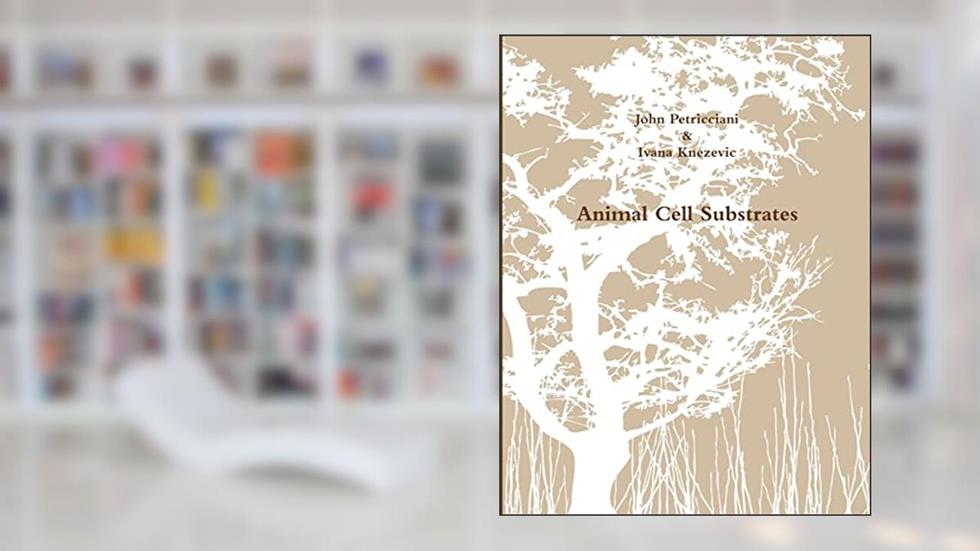 Animal Cell Substrates, written by John Petricciani