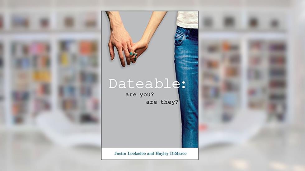 Dateable: Are You? Are They?, written by Justin Lookadoo; Hayley DiMarco
