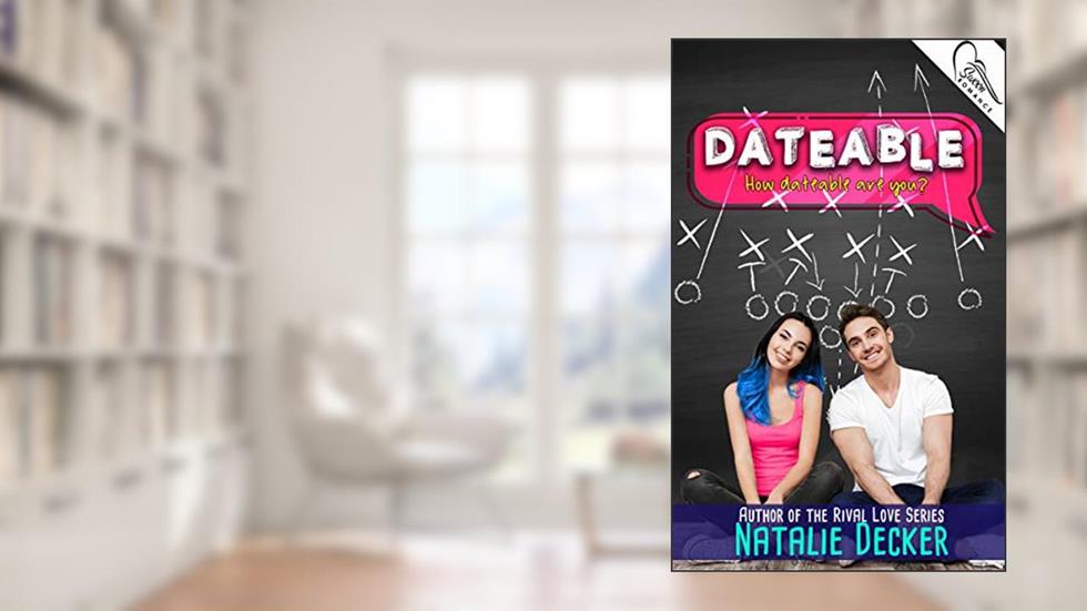 Dateable (No App Required Book 1), written by Natalie Decker
