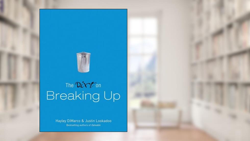 The Dirt on Breaking Up: A Dateable Book (Dirt, The), written by Hayley DiMarco; Justin Lookadoo