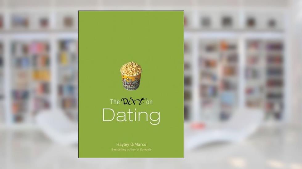 Dirt on Dating, The: A Dateable Book (The Dirt), written by Hayley Morgan; HAYLEY DIMARCO