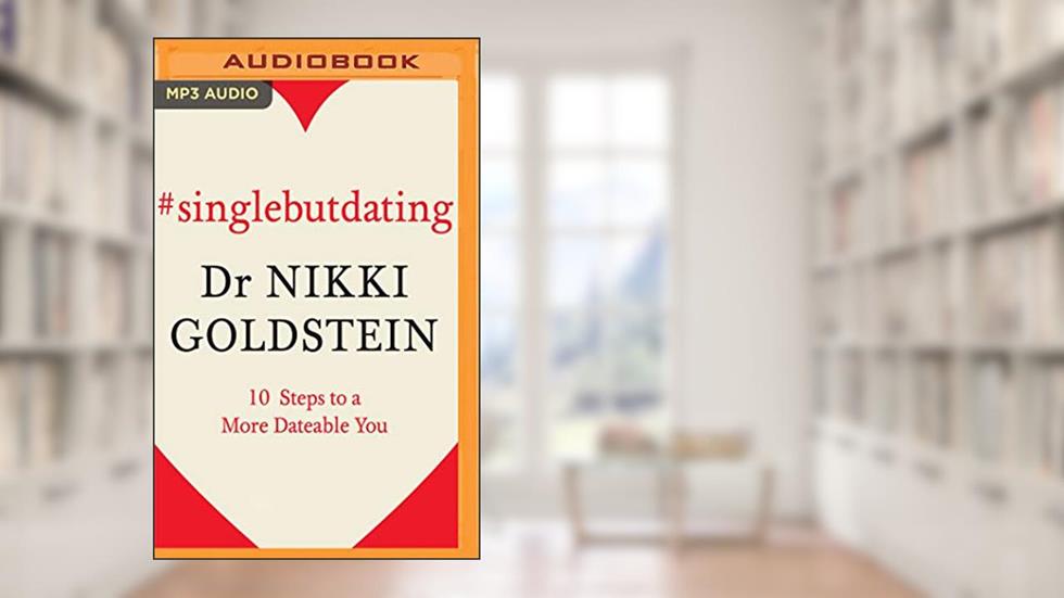 Single but Dating: 10 Steps to a More Dateable You, written by Dr. Nikki Goldstein
