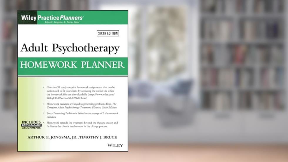Adult Psychotherapy Homework Planner, 6th Edition (PracticePlanners), written by Arthur E. Jongsma Jr.; Timothy J. Bruce