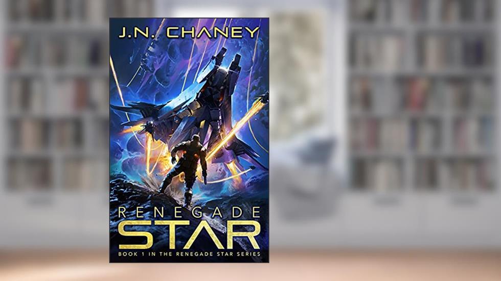 Renegade Star: An Intergalactic Space Opera Adventure, written by J.N. Chaney