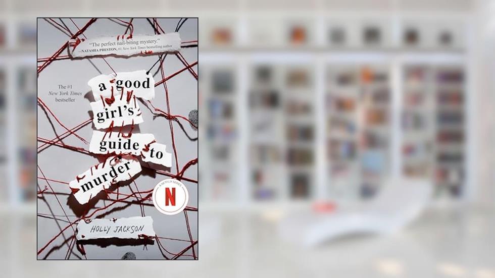 A Good Girl's Guide to Murder, written by Holly Jackson