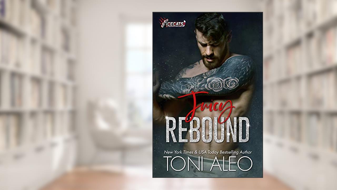 Juicy Rebound (IceCats Book 1), written by Toni Aleo