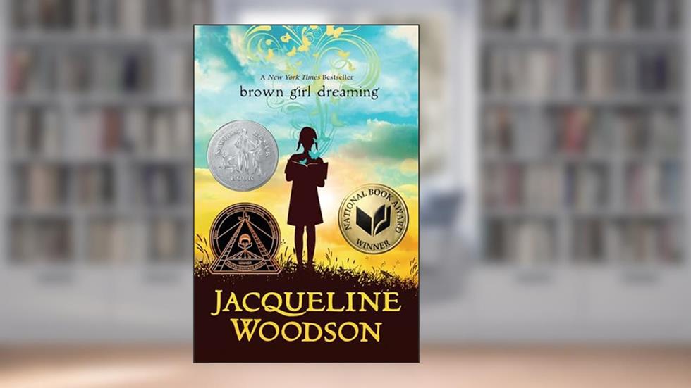 Brown Girl Dreaming, written by Jacqueline Woodson