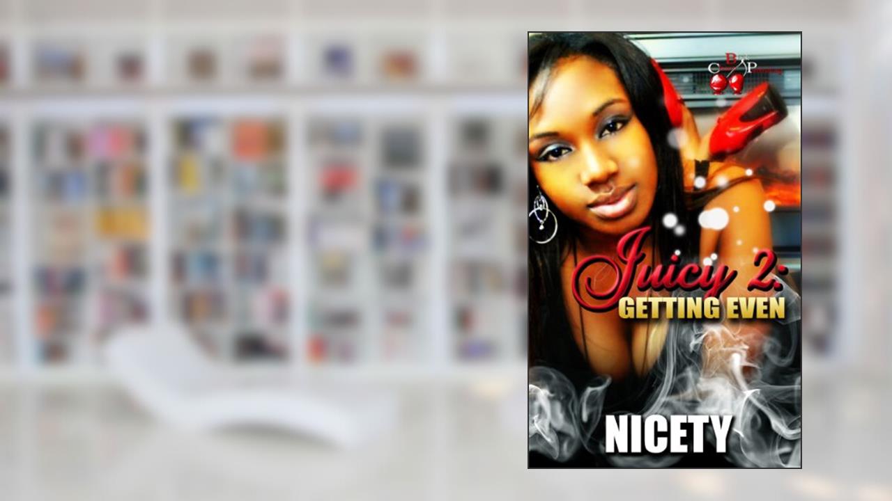 Juicy 2: Getting Even, written by Nicety