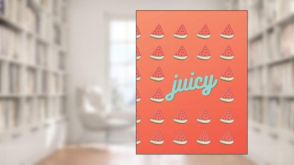 Juicy: College Ruled Composition Notebook (Fruit Notebooks), written by Leo Howard