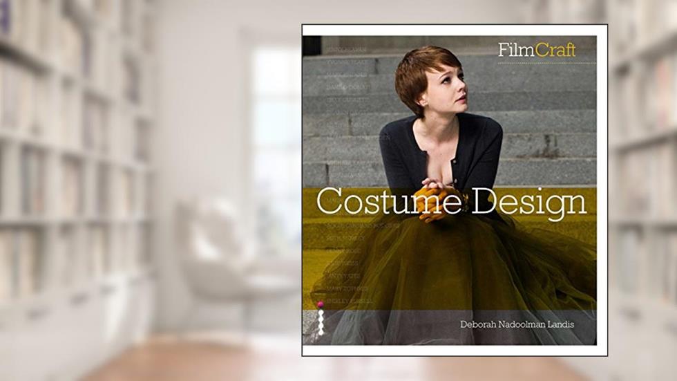 FilmCraft: Costume Design, written by Deborah Nadoolman Landis