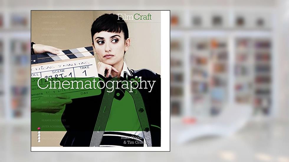 FilmCraft: Cinematography, written by Mike Goodridge; Tim Grierson