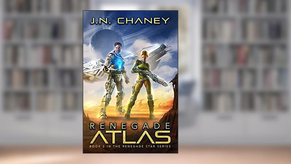 Renegade Atlas: An Intergalactic Space Opera Adventure (Renegade Star Book 2), written by J.N. Chaney