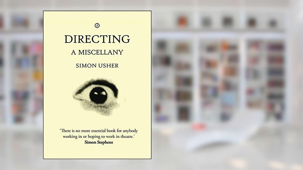 Directing: A Miscellany, written by Simon Usher