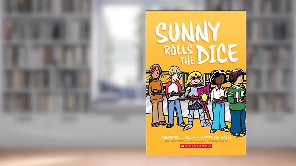 Sunny Rolls the Dice: A Graphic Novel (Sunny #3), written by Jennifer L. Holm