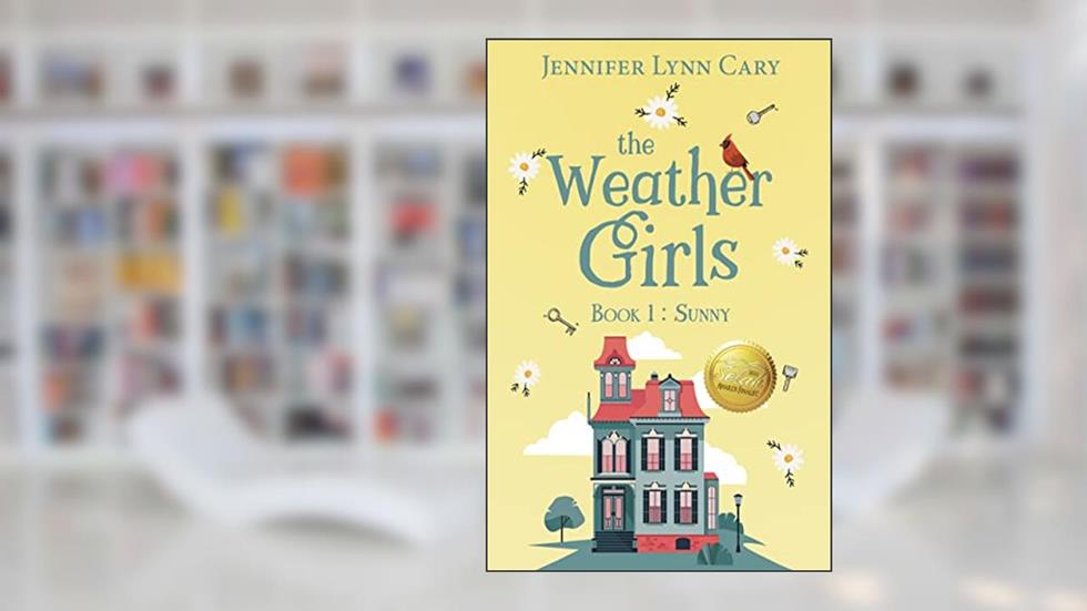 Sunny (The Weather Girls Book 1), written by Jennifer Lynn Cary