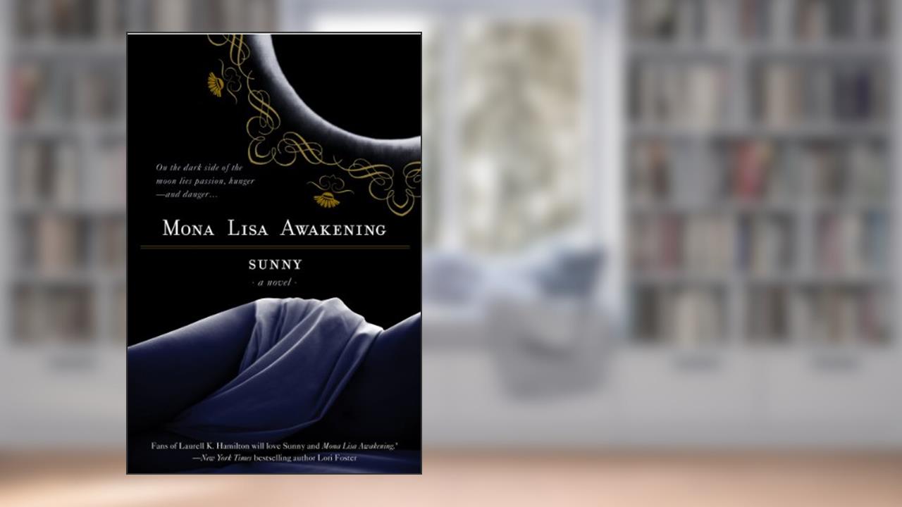 Mona Lisa Awakening (A Novel of the Monere Book 1), written by Sunny