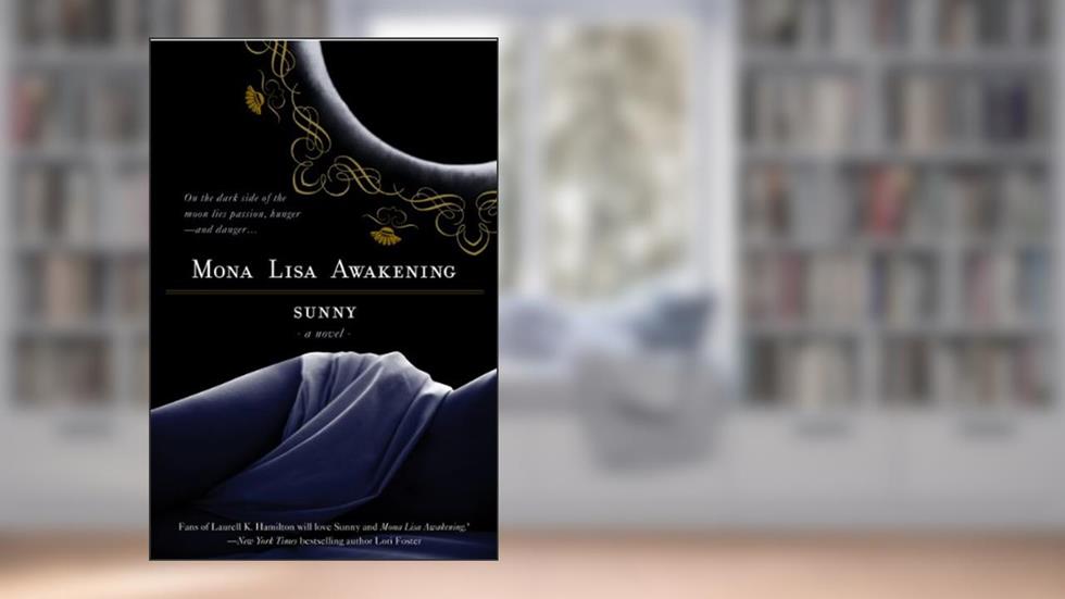 Mona Lisa Awakening (A Novel of the Monere Book 1), written by Sunny