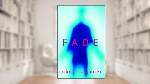 Cover from Fade, written by Robert Cormier