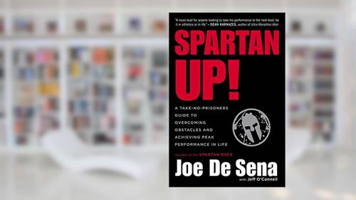 Cover from Spartan Up!: A Take-No-Prisoners Guide to Overcoming Obstacles and Achieving Peak Performance in Life, written by Joe De Sena